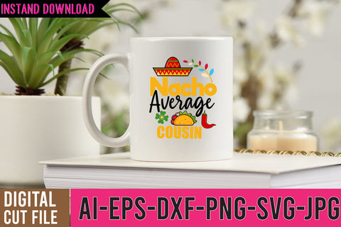 Nacho Average Cousin SVG Cut File | Nacho Average Cousin SVG Design SVG BlackCatsMedia 