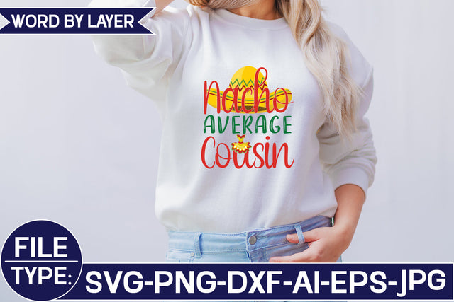 Nacho Average Cousin SVG Cut File SVG Studio Innate 