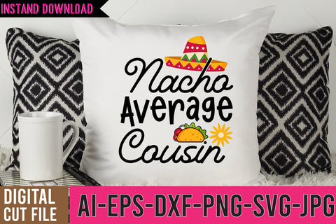 Nacho Average Cousin SVG Design SVG BlackCatsMedia 