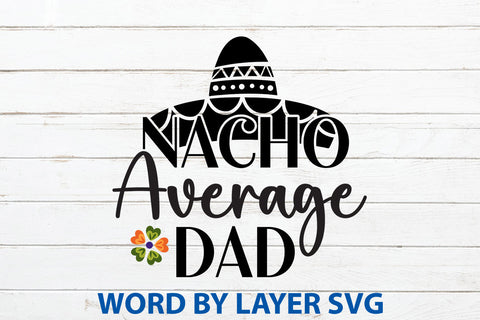 Nacho Average Dad, Cinco De Mayo SVG SVG Rafiqul20606 