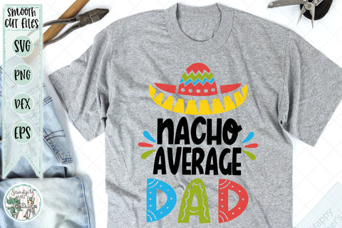 Nacho Average Dad - Cut Files - SVG - PNG - DXF - EPS SVG Serendipity and Art 