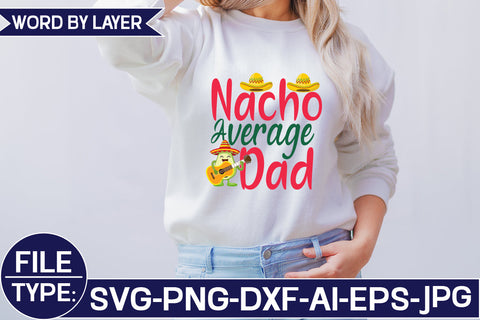Nacho Average Dad SVG Cut File SVG Studio Innate 