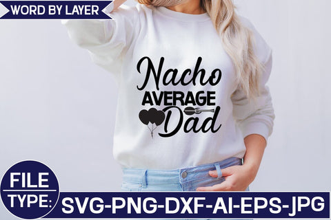 Nacho Average Dad SVG Cut File SVG Studio Innate 