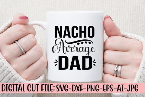 Nacho Average Dad SVG Cut File SVG Syaman 