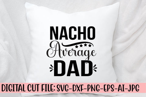 Nacho Average Dad SVG Cut File SVG Syaman 