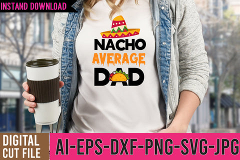 Nacho Average Dad SVG Design SVG BlackCatsMedia 