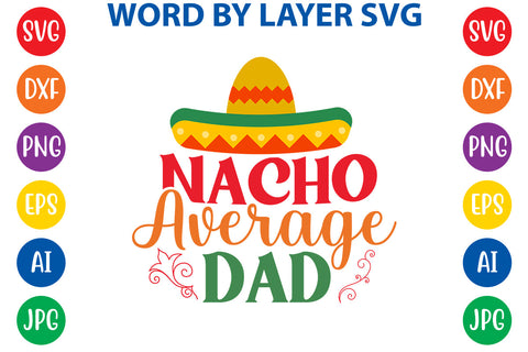 Nacho Average Dad SVG Design SVG Rafiqul20606 