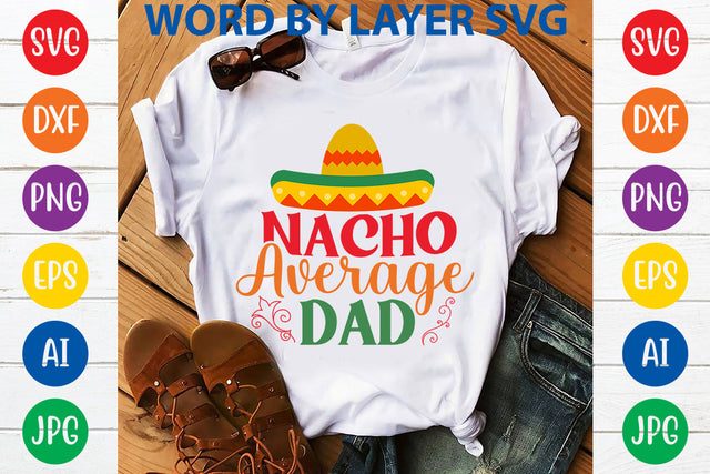 Nacho Average Dad SVG Design SVG Rafiqul20606 