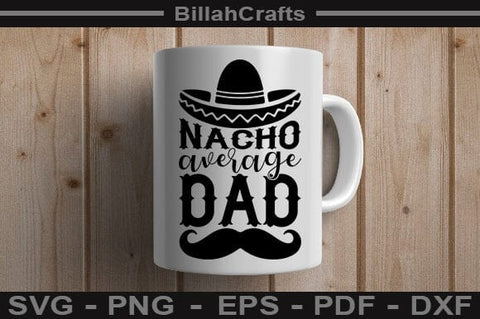 Nacho Average Dad SVG File SVG BillahCrafts 