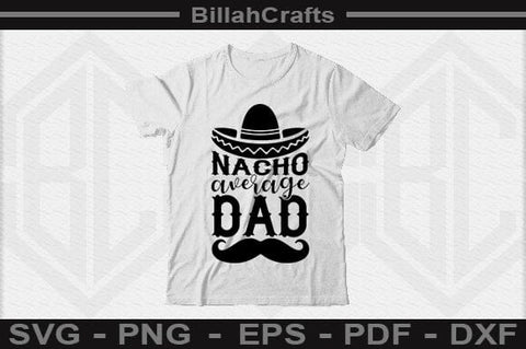 Nacho Average Dad SVG File SVG BillahCrafts 