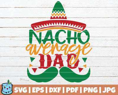 Nacho Average Dad SVG MintyMarshmallows 