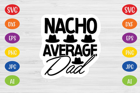 Nacho Average Dad SVG SVG MStudio 