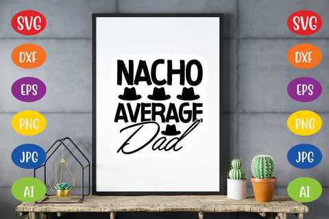 Nacho Average Dad SVG SVG MStudio 
