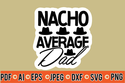Nacho Average Dad SVG SVG MStudio 
