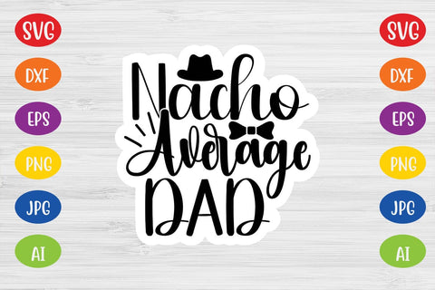 Nacho Average Dad SVG SVG MStudio 