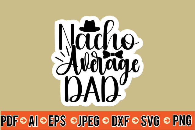 Nacho Average Dad SVG SVG MStudio 