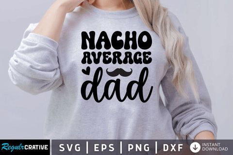 Nacho average dad SVG SVG Regulrcrative 