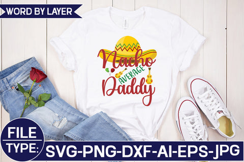Nacho Average Daddy SVG Cut File SVG Studio Innate 