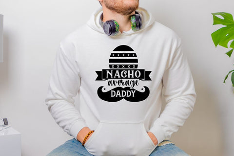 Nacho average daddy SVG SVG DESIGNISTIC 