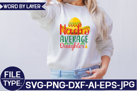 Nacho Average Daughter SVG Cut File SVG Studio Innate 