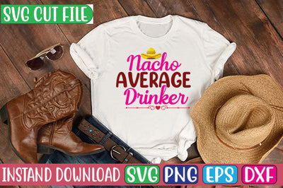 Nacho Average Drinker SVG Cut File SVG Studio Innate 