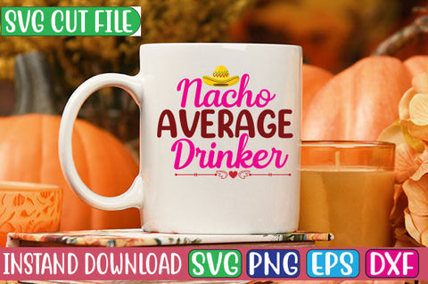 Nacho Average Drinker SVG Cut File SVG Studio Innate 