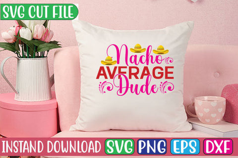 Nacho Average Dude SVG Cut File SVG Studio Innate 
