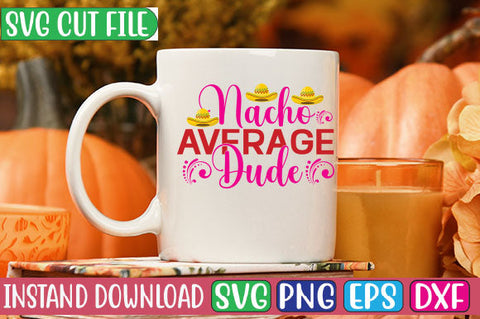 Nacho Average Dude SVG Cut File SVG Studio Innate 