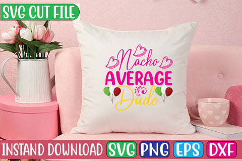 Nacho Average Dude SVG Cut File SVG Studio Innate 