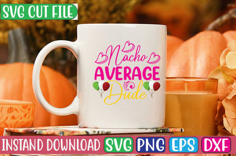 Nacho Average Dude SVG Cut File SVG Studio Innate 