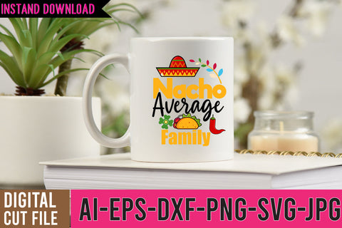 Nacho Average Family SVG Cut File SVG BlackCatsMedia 