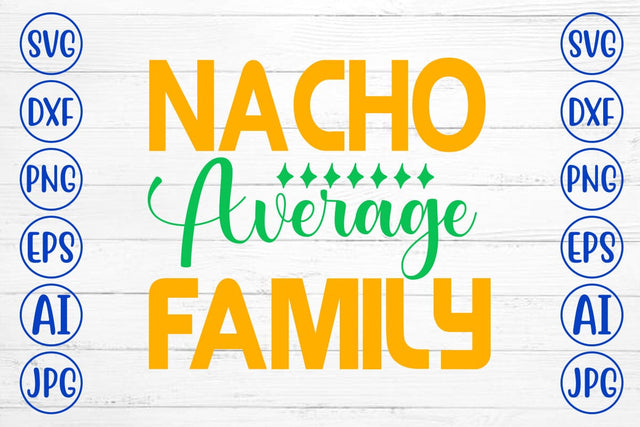 Nacho Average Family SVG Cut File SVG Syaman 