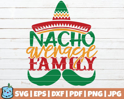 Nacho Average Family SVG MintyMarshmallows 