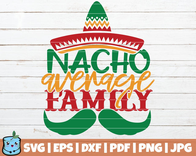 Nacho Average Family SVG MintyMarshmallows 