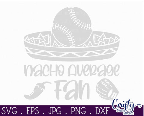 Nacho Average Fan Svg - Baseball SVG Crafty Mama Studios 