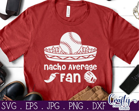 Nacho Average Fan Svg - Baseball SVG Crafty Mama Studios 