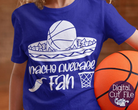 Nacho Average Fan Svg - Basketball SVG Crafty Mama Studios 