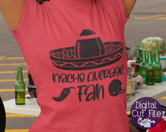 Nacho Average Fan Svg - Football SVG Crafty Mama Studios 