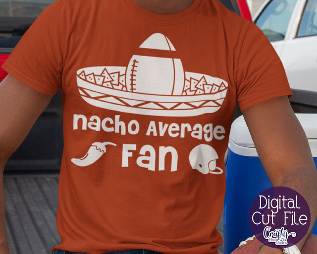 Nacho Average Fan Svg - Football SVG Crafty Mama Studios 