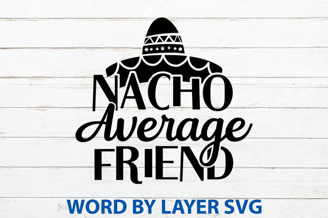 Nacho Average Friend, Cinco De Mayo SVG SVG Rafiqul20606 