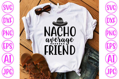Nacho Average Friend SVG Cut File SVG Syaman 