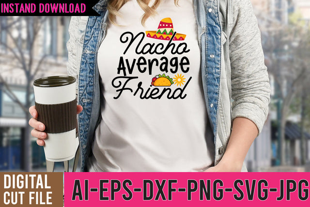 Nacho Average Friend SVG Design,Nacho Average Friend SVG Cut File SVG BlackCatsMedia 