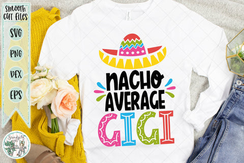Nacho Average Gigi - Cut Files - SVG - PNG - DXF - EPS SVG Serendipity and Art 