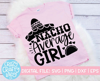 Nacho Average Girl | Cinco de Mayo SVG Cut File SVG Crazy Crafty Lady Co. 