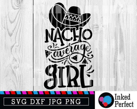 Nacho Average Girl SVG Inked Perfect 