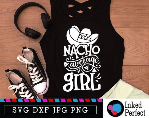 Nacho Average Girl SVG Inked Perfect 