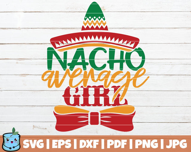 Nacho Average Girl SVG MintyMarshmallows 