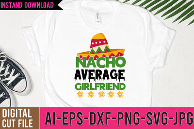 Nacho Average Girlfriend SVG Design SVG BlackCatsMedia 