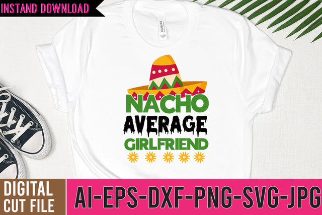 Nacho Average Girlfriend SVG Design SVG BlackCatsMedia 