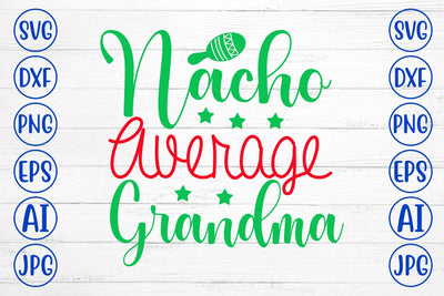Nacho Average Grandma SVG Cut File SVG Syaman 